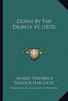 Paperback Down By The Drawle V1 (1878) Book