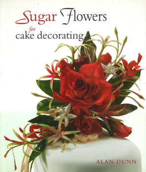 Hardcover Alan Dunn's Sugarcraft Flower Arranging Book