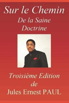Paperback Sur Le Chemin de la Saine Doctrine: Manuel d'Instruction Chrétienne [French] Book