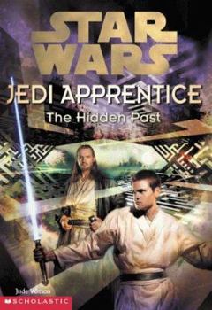 The Hidden Past - Book #3 of the Star Wars: Jedi Apprentice