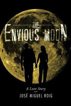 Paperback The Envious Moon: A Love Story Book