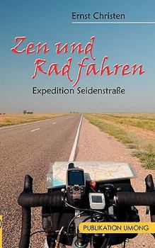 Paperback Zen und Rad fahren: Expedition Seidenstra?e [German] Book