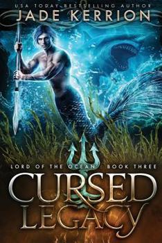 Cursed Legacy - Book #3 of the Lord of the Ocean 