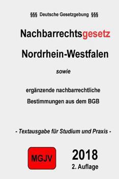 Paperback Nachbarrechtsgesetz Nordrhein-Westfalen: sowie Nachbarrecht BGB [German] Book