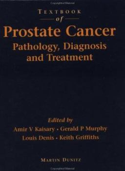 Textbook of Prostate Cancer: pathology, diagnosis and treatment