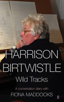 Hardcover HARRISON BIRTWISTLE WILD TRACKS Book