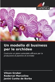 Un modello di business per le orchidee (Italian Edition)