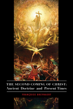 Paperback The Second Coming of Christ: Ancient Doctrine and Present Times Book