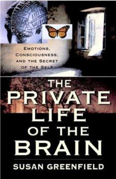 Hardcover The Private Life of the Brain: Emotions, Consciousness, and the Secret of the Self Book