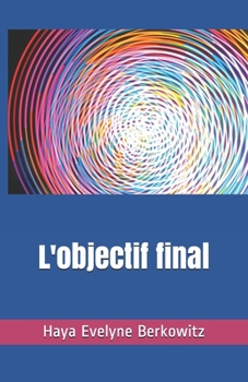 Paperback L'objectif final: Rabbi Moché Hayim Luzzatto [French] Book