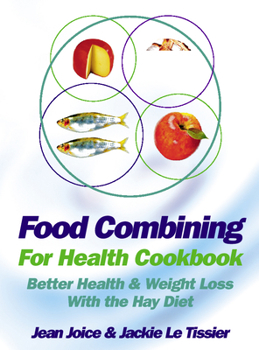 Paperback Food Combining for Health Cookbook: Better health and weight loss with the Hay Diet Book