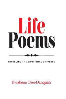Life Poems: Traveling the Emotional Universe