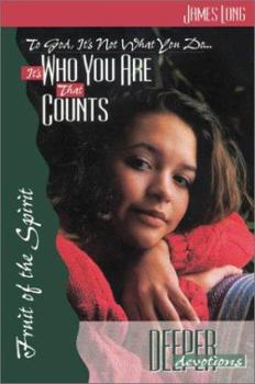Paperback It's Who You Are That Counts: Deeper Devotions: Fruits of the Spirit Book