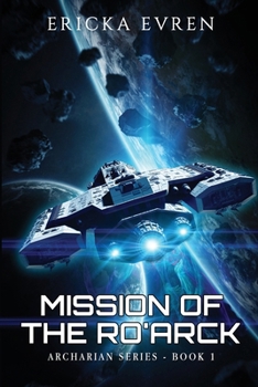 Mission of the Ro'arck (Archarian Series)