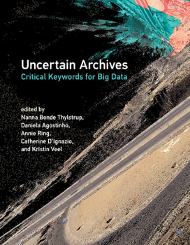 Paperback Uncertain Archives: Critical Keywords for Big Data Book