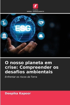 O nosso planeta em crise: Compreender os desafios ambientais (Portuguese Edition)