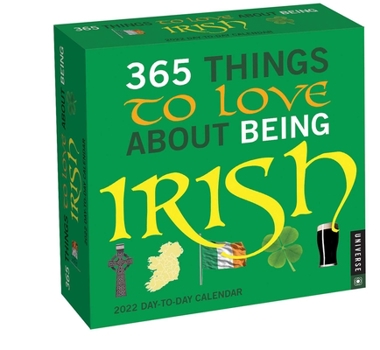 Calendar 365 Things to Love about Being Irish 2022 Day-To-Day Calendar Book