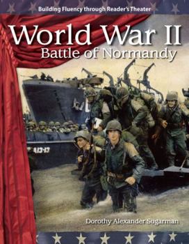 World War II: Battle of Normandy: The 20th Century - Book  of the Building Fluency Through Reader's Theater