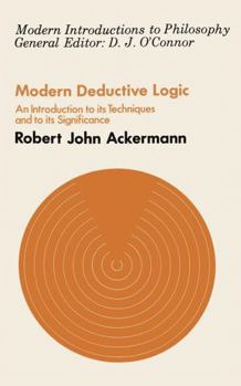 Paperback Modern Deductive Logic: An Introduction to Its Techniques and Significance Book