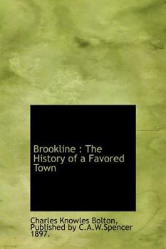 Brookline : The History of a Favored Town