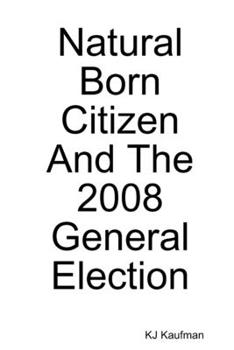 Paperback Natural Born Citizen -- And The 2008 General Election Book