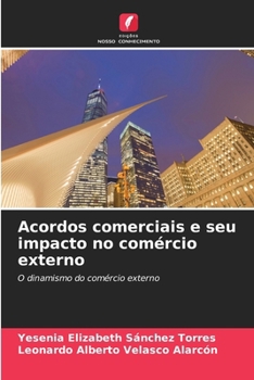 Acordos comerciais e seu impacto no comércio externo (Portuguese Edition)