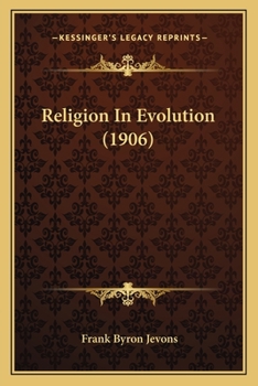 Paperback Religion In Evolution (1906) Book