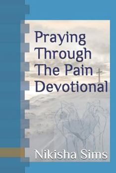 Paperback Praying Through The Pain Devotional Book