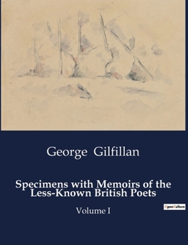 Specimens, With Memoirs of the Less-known British Poets. With an Introductory Essay; Volume 1