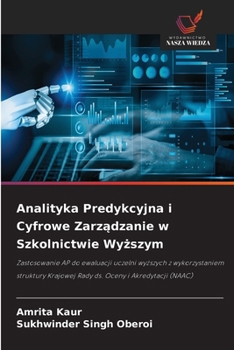 Analityka Predykcyjna i Cyfrowe Zarzadzanie w Szkolnictwie Wyzszym (Polish Edition)