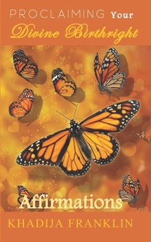Paperback Proclaiming your Divine Birthright: Affirmations Book