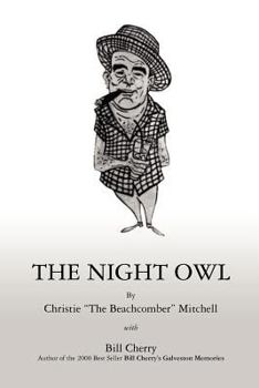 Paperback The Night Owl: Reminiscences of Galveston's Famous Night Life Book