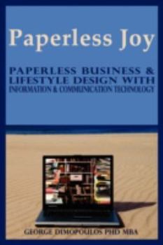 Paperback Paperless Joy: Paperless Business & Lifestyle Design With Information & Communication Technology Book