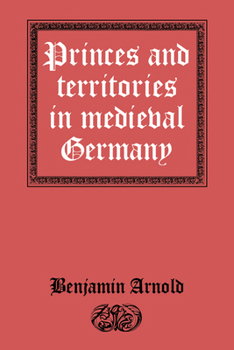 Hardcover Princes and Territories in Medieval Germany Book