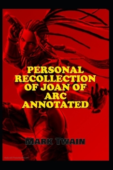 Paperback Personal Recollections of Joan of Arc Annotated Book