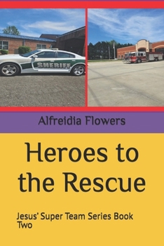 Heroes to the Rescue: Jesus’ Super Team Series Book Two