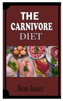 Paperback The Carnivore Diet: A Comprehensive guide on the Carnivore diet Book