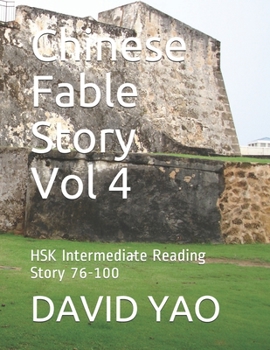 Paperback Chinese Fable Story Vol 4: HSK Intermediate Reading Story 76-100 Book