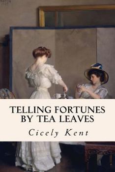 Paperback Telling Fortunes By Tea Leaves Book