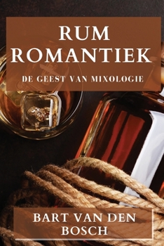 Paperback Rum Romantiek: De Geest van Mixologie [Dutch] Book