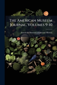 Paperback The American Museum Journal, Volumes 9-10 Book