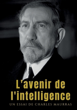 Paperback L'avenir de l'intelligence: un essai philosophique et politique [French] Book