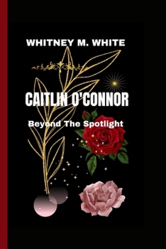 Paperback Caitlin O'Connor: Beyond The Spotlight Book