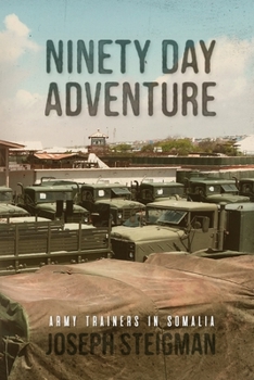 Ninety Day Adventure: Army Trainers in Somalia