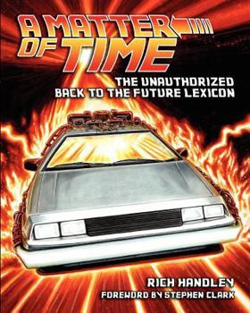 Paperback A Matter of Time: The Unauthorized Back to the Future Lexicon Book
