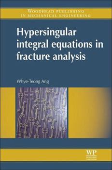 Hardcover Hypersingular Integral Equations in Fracture Analysis Book