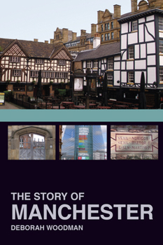 Paperback The Story of Manchester Book