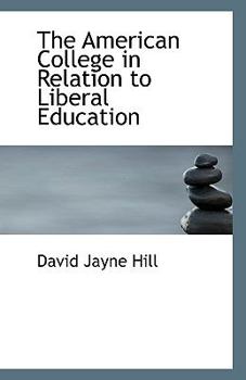 Paperback The American College in Relation to Liberal Education Book