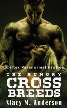 Paperback Shifter Paranormal Erotica: The Hungry Crossbreeds Book