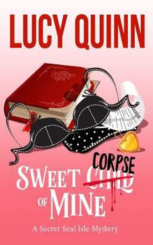 Paperback Sweet Corpse of Mine: Secret Seal Isle Mysteries, Book 7 Book